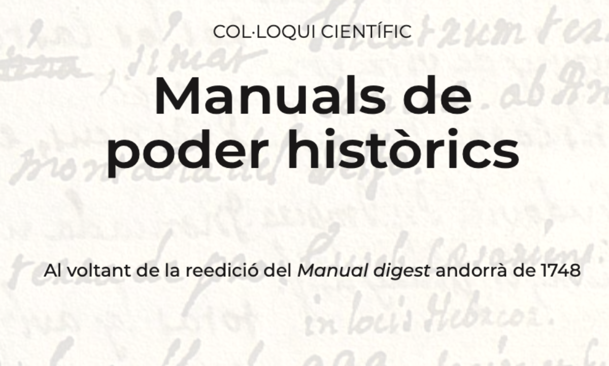 Col·loqui científic sobre 'Manuals de poder històrics', al voltant de la reedició del Manual digest andorrà de 1748