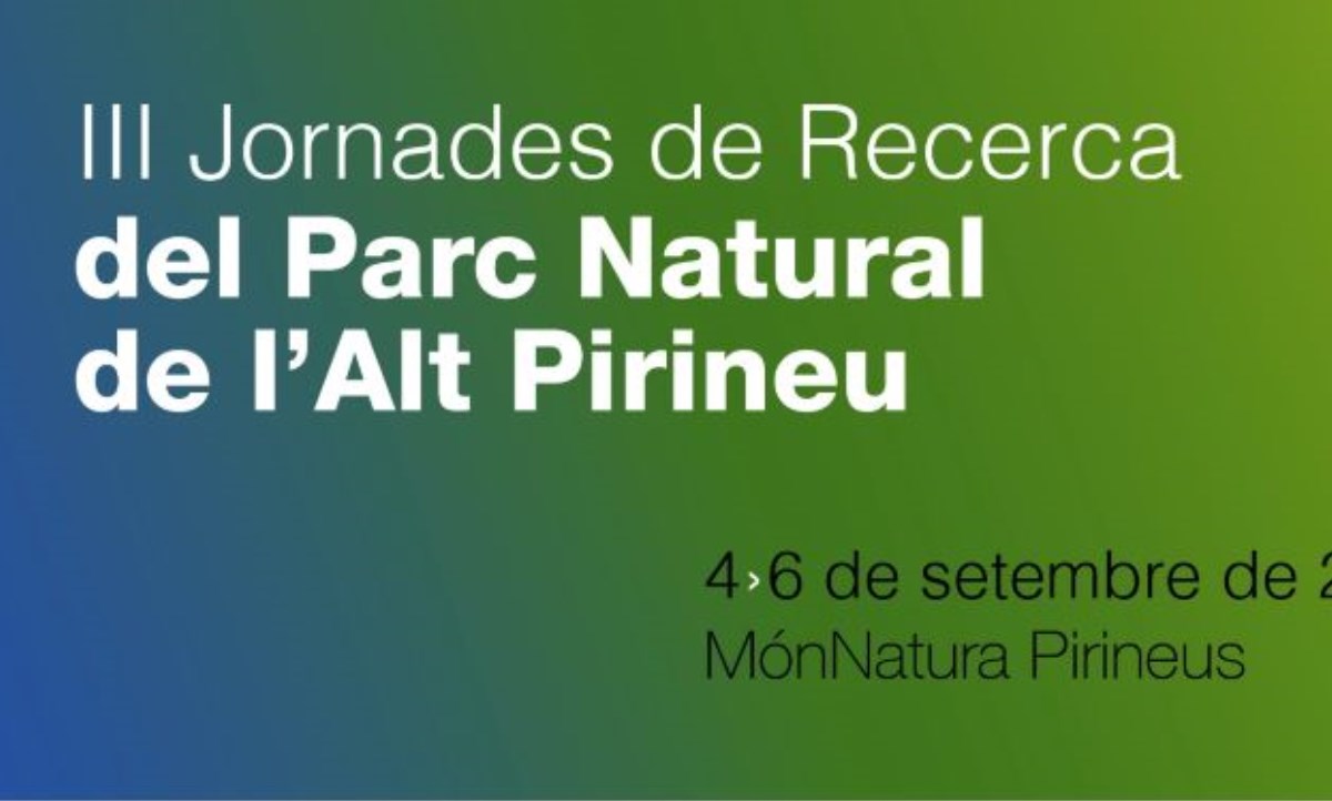 III Jornades de Recerca del Parc Natural de l’Alt Pirineu